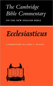 Title: Ecclesiasticus or the Wisdom of Jesus, Son of Sirach, Author: John G. Snaith