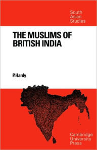 Title: The Muslims of British India, Author: Hardy