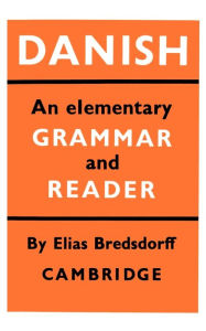Title: Danish: An Elementary Grammar and Reader / Edition 2, Author: Elias Bredsdorff