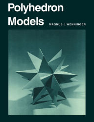 Title: Polyhedron Models, Author: Magnus J. Wenninger