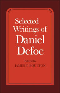 Title: Selected Writings of Daniel Defoe, Author: James T. Boulton