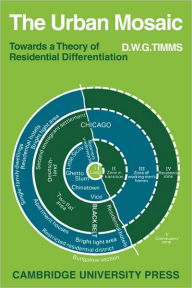 Title: The Urban Mosaic: Towards a Theory of Residential Differentiation, Author: Duncan Timms