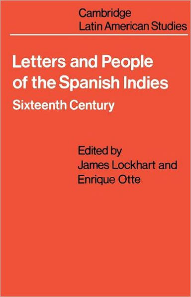 Letters and People of the Spanish Indies: Sixteenth Century / Edition 1