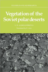 Title: Vegetation of the Soviet Polar Deserts, Author: V. D. Aleksandrova