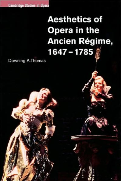 Aesthetics of Opera in the Ancien Régime, 1647-1785
