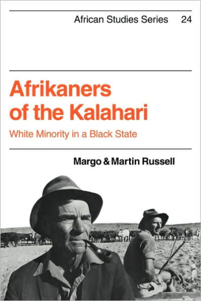 Afrikaners of the Kalahari: White Minority in a Black State