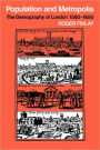 Population and Metropolis: The Demography of London, 1580-1650