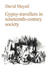 Title: Gypsy-Travellers in Nineteenth-Century Society, Author: David Mayall
