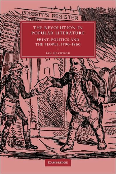 The Revolution in Popular Literature: Print, Politics and the People, 1790-1860