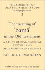 The Meaning of Bumâ in the Old Testament: A Study of Etymological, Textual and Archaeological Evidence