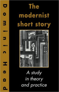 The Modernist Short Story: A Study in Theory and Practice