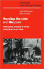 Housing, the State and the Poor: Policy and Practice in Three Latin American Cities