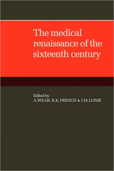 The Medical Renaissance of the Sixteenth Century