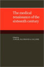 The Medical Renaissance of the Sixteenth Century