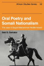 Oral Poetry and Somali Nationalism: The Case of Sayid Mahammad 'Abdille Hasan