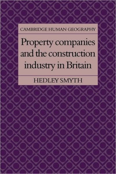 Property Companies and the Construction Industry in Britain