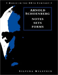 Arnold Schoenberg: Notes, Sets, Forms