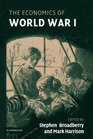 Title: The Economics of World War I, Author: Stephen Broadberry