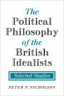 The Political Philosophy of the British Idealists: Selected Studies