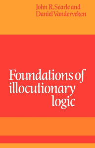 Title: Foundations of Illocutionary Logic, Author: John R. Searle