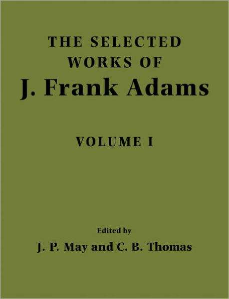 The Selected Works of J. Frank Adams: Volume 1