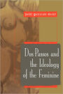 Dos Passos and the Ideology of the Feminine