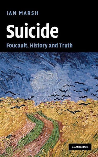 Suicide: Foucault, History and Truth