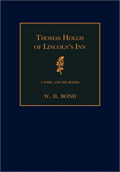 Thomas Hollis of Lincoln's Inn: A Whig and his Books