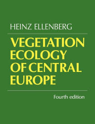 Title: Vegetation Ecology of Central Europe / Edition 4, Author: Heinz H. Ellenberg
