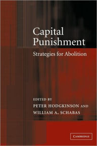 Capital Punishment: Strategies for Abolition