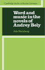 Word and Music in the Novels of Andrey Bely