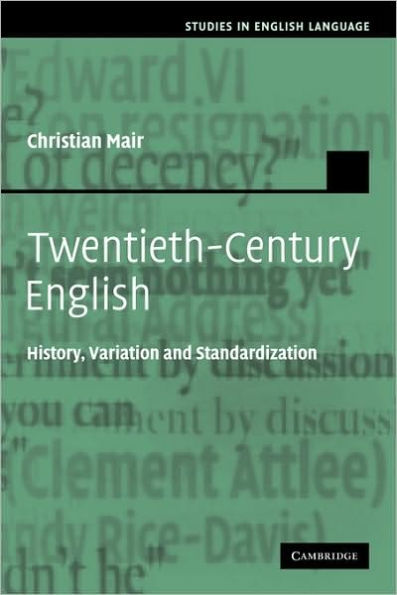 Twentieth-Century English: History, Variation and Standardization