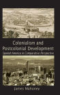 Colonialism and Postcolonial Development: Spanish America in Comparative Perspective