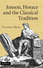 Jonson, Horace and the Classical Tradition