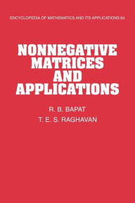 Title: Nonnegative Matrices and Applications, Author: R. B. Bapat