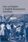 Law and Empire in English Renaissance Literature