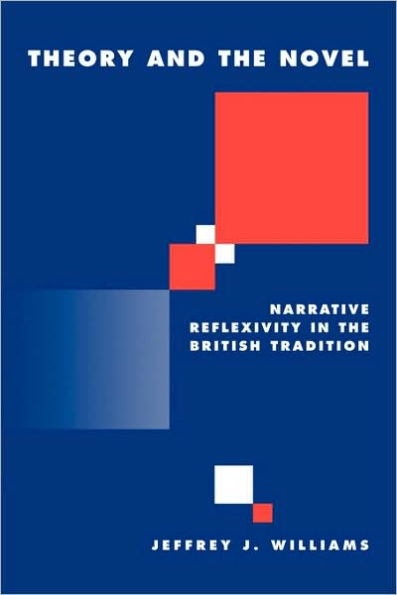 Theory and the Novel: Narrative Reflexivity in the British Tradition