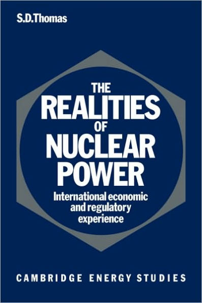 The Realities of Nuclear Power: International Economic and Regulatory Experience
