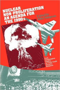 Nuclear Non-Proliferation: An Agenda for the 1990s