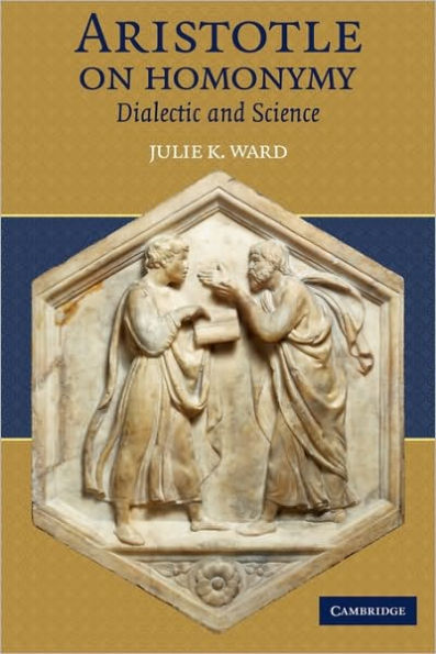 Aristotle on Homonymy: Dialectic and Science