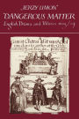 Dangerous Matter: English Drama and Politics, 1623-1624