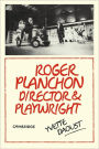 Roger Planchon: Director and playwright