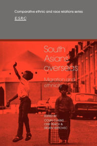 Title: South Asians Overseas: Migration and Ethnicity, Author: Colin Clarke