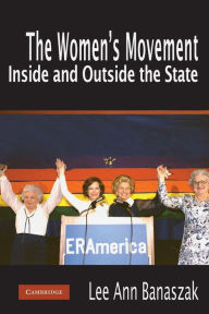 Title: The Women's Movement Inside and Outside the State, Author: Lee Ann Banaszak