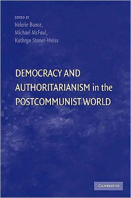 Democracy and Authoritarianism in the Postcommunist World / Edition 1