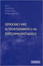 Democracy and Authoritarianism in the Postcommunist World / Edition 1