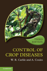 Title: Control of Crop Diseases, Author: W. R. Carlile