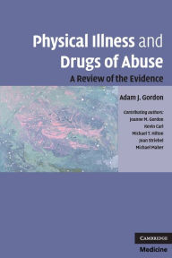 Title: Physical Illness and Drugs of Abuse: A Review of the Evidence, Author: Adam J. Gordon