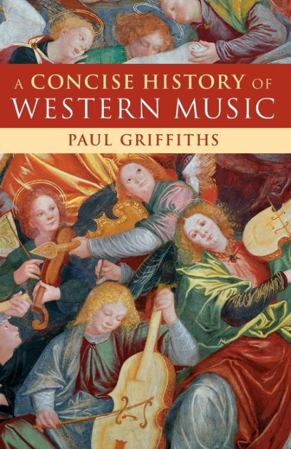 a-concise-history-of-western-music-by-paul-griffiths-9780521133661