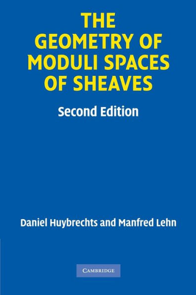 The Geometry of Moduli Spaces of Sheaves / Edition 2